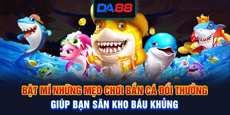 Tổng hợp những mẹo chơi săn cá nhận về kho báu khủng